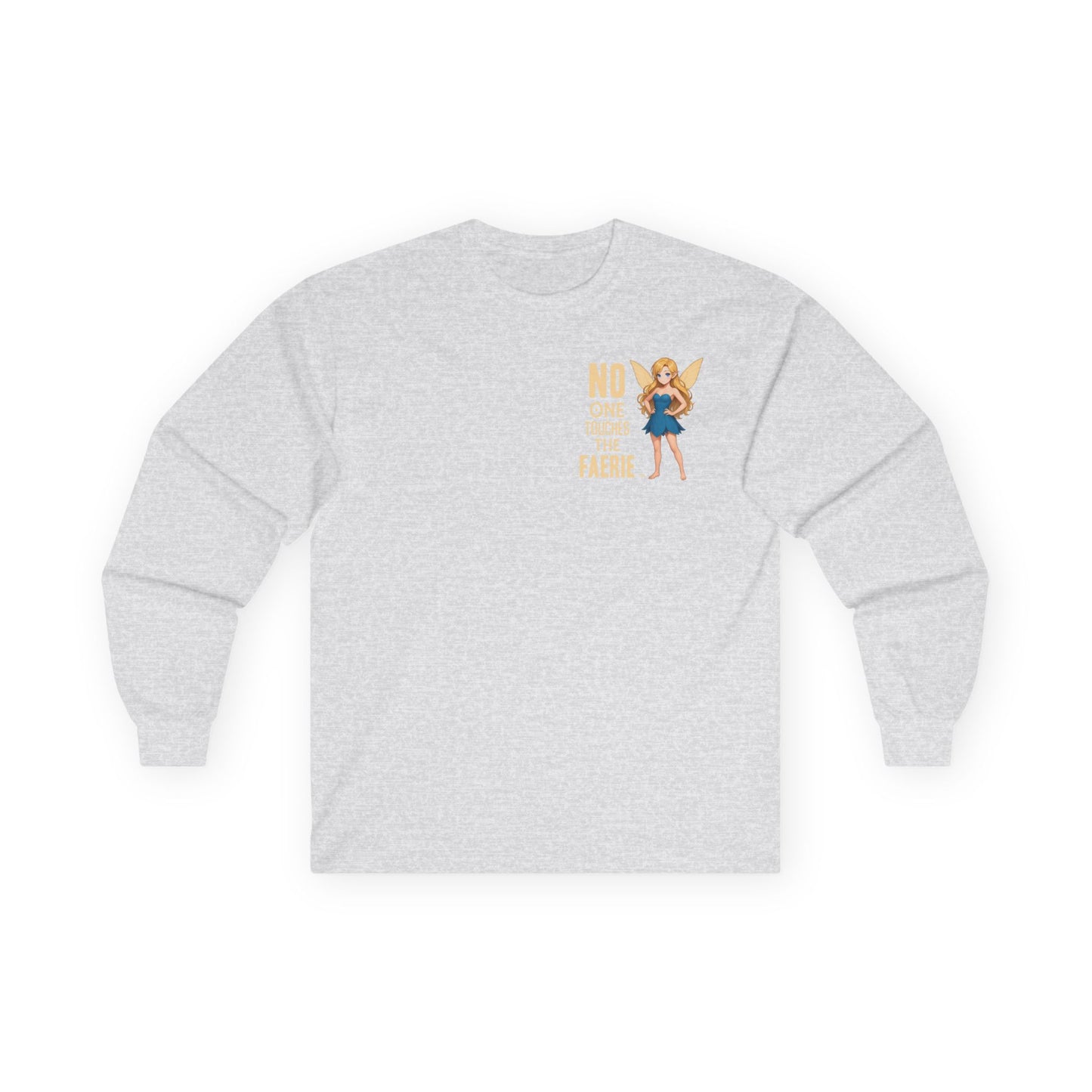 "No One Touche the Faerie" - Long Sleeve Tee