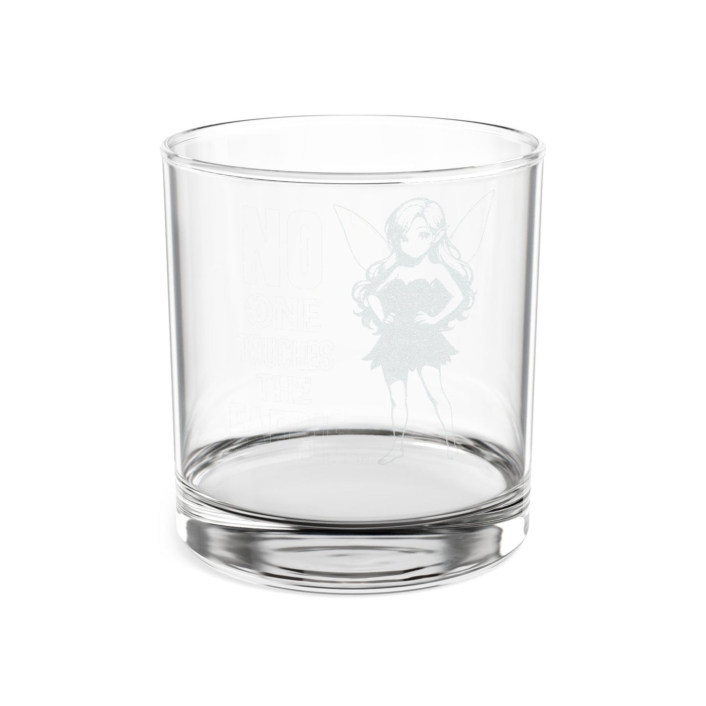 Engraved Whiskey Glass 10.5oz — "No One Touches the Faerie(TM)"