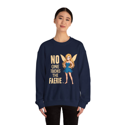 "No One Touches the Faerie" -  Soft, mid-weight Crewneck Sweatshirt