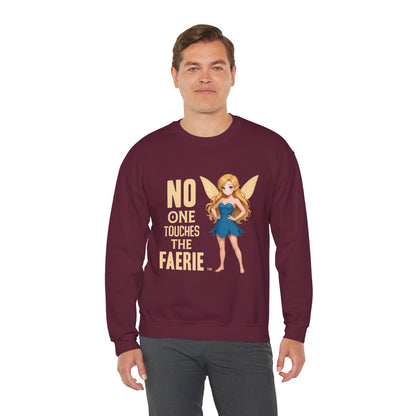 "No One Touches the Faerie" -  Soft, mid-weight Crewneck Sweatshirt