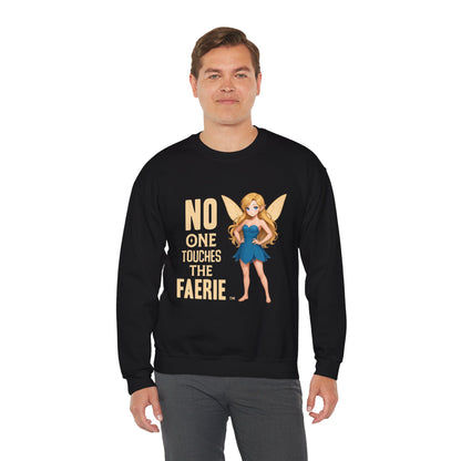 "No One Touches the Faerie" -  Soft, mid-weight Crewneck Sweatshirt