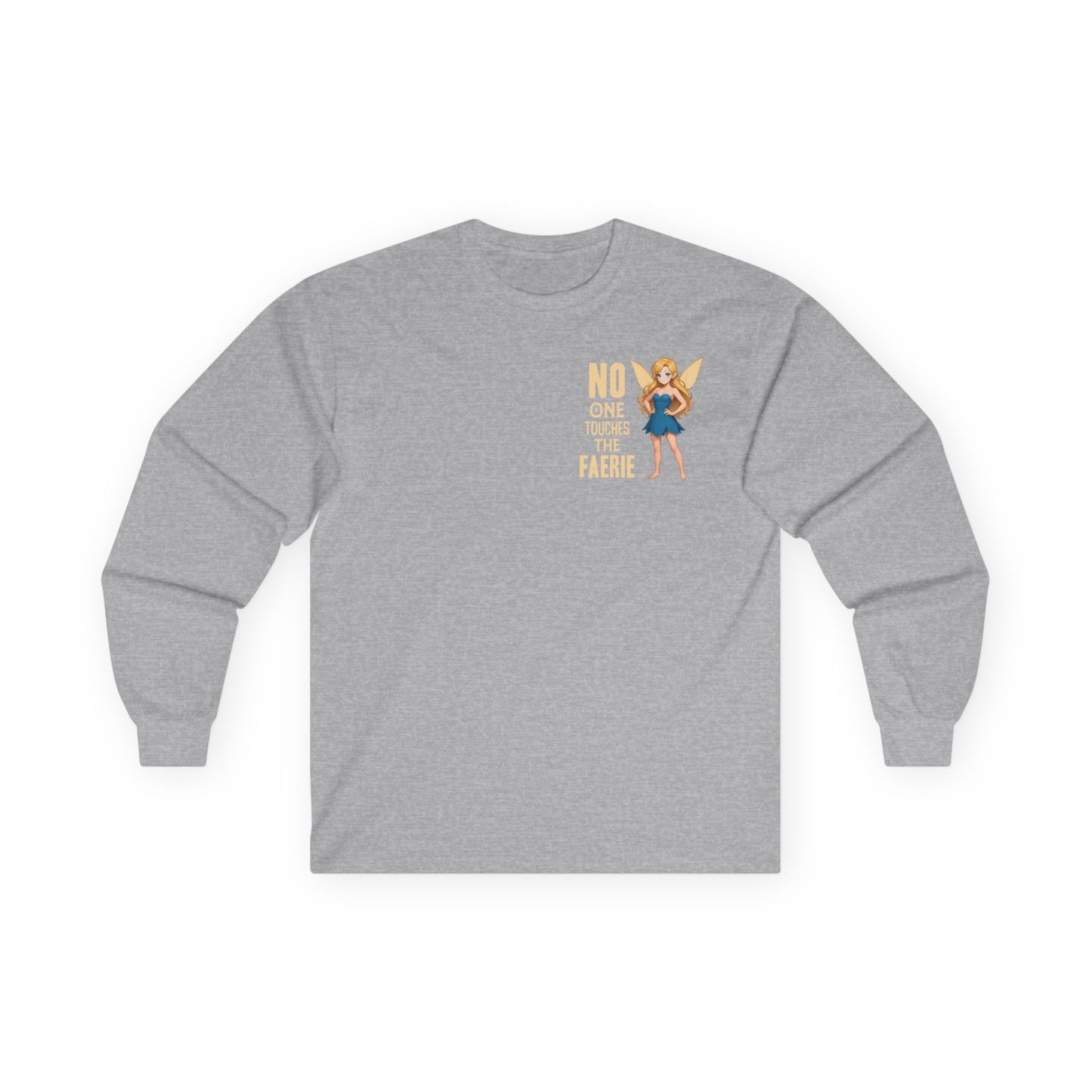 "No One Touche the Faerie" - Long Sleeve Tee