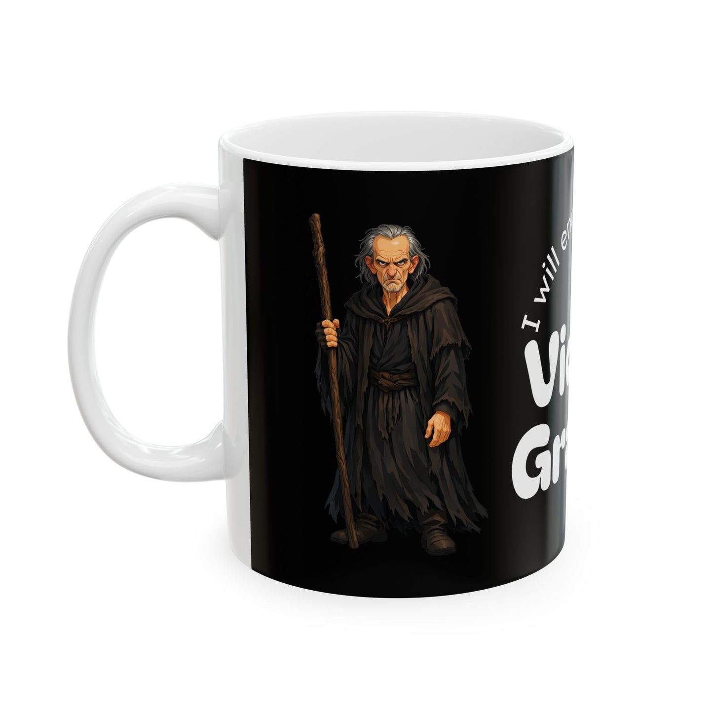 Victor Graves- I Will End Everything — Ceramic Mug (11oz/15oz)