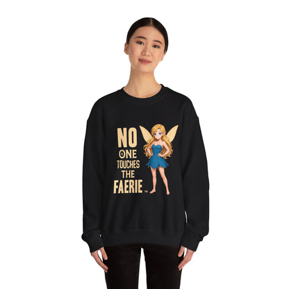 "No One Touches the Faerie" -  Soft, mid-weight Crewneck Sweatshirt