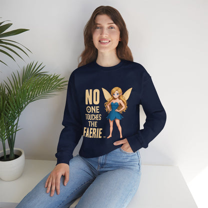 "No One Touches the Faerie" -  Soft, mid-weight Crewneck Sweatshirt