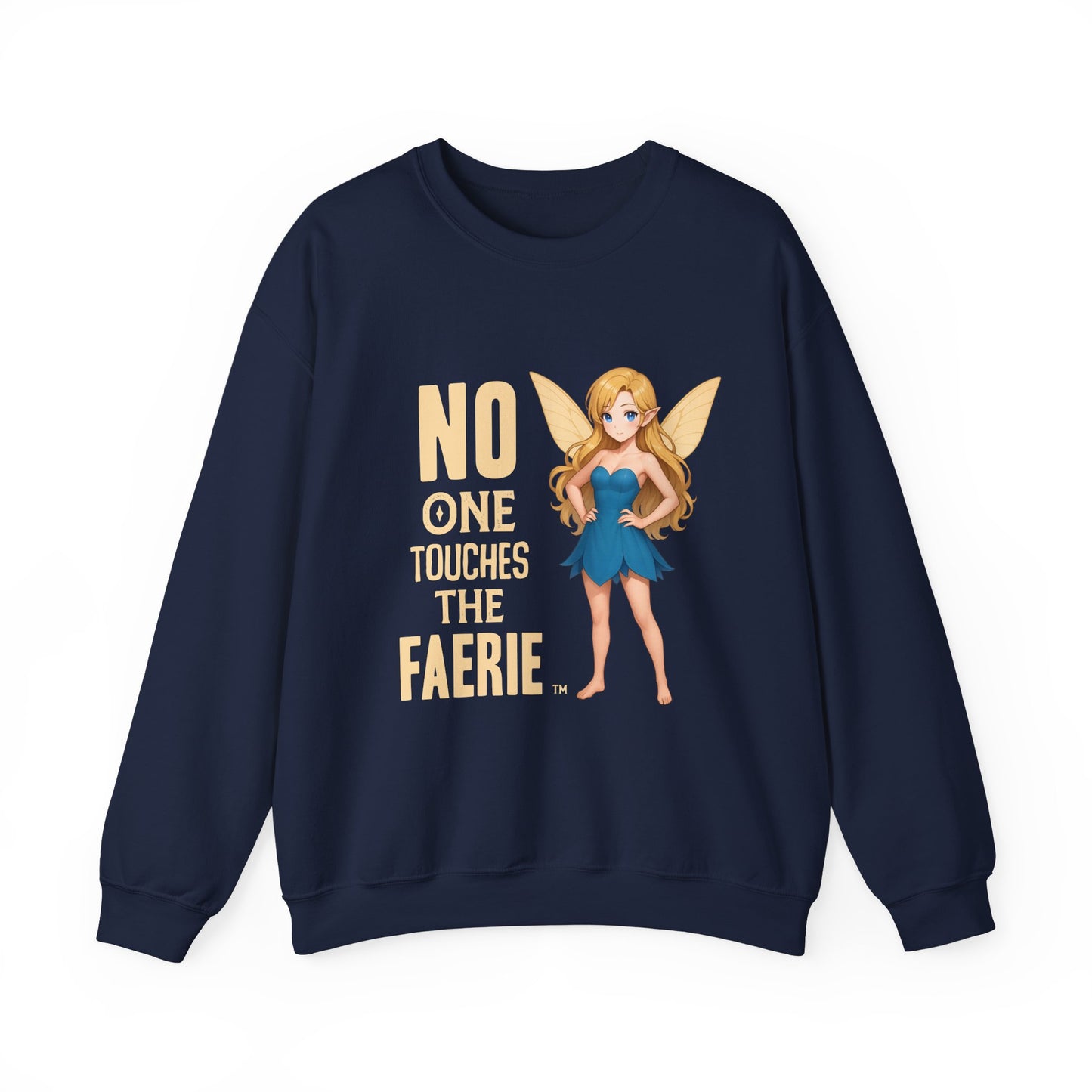 "No One Touches the Faerie" -  Soft, mid-weight Crewneck Sweatshirt
