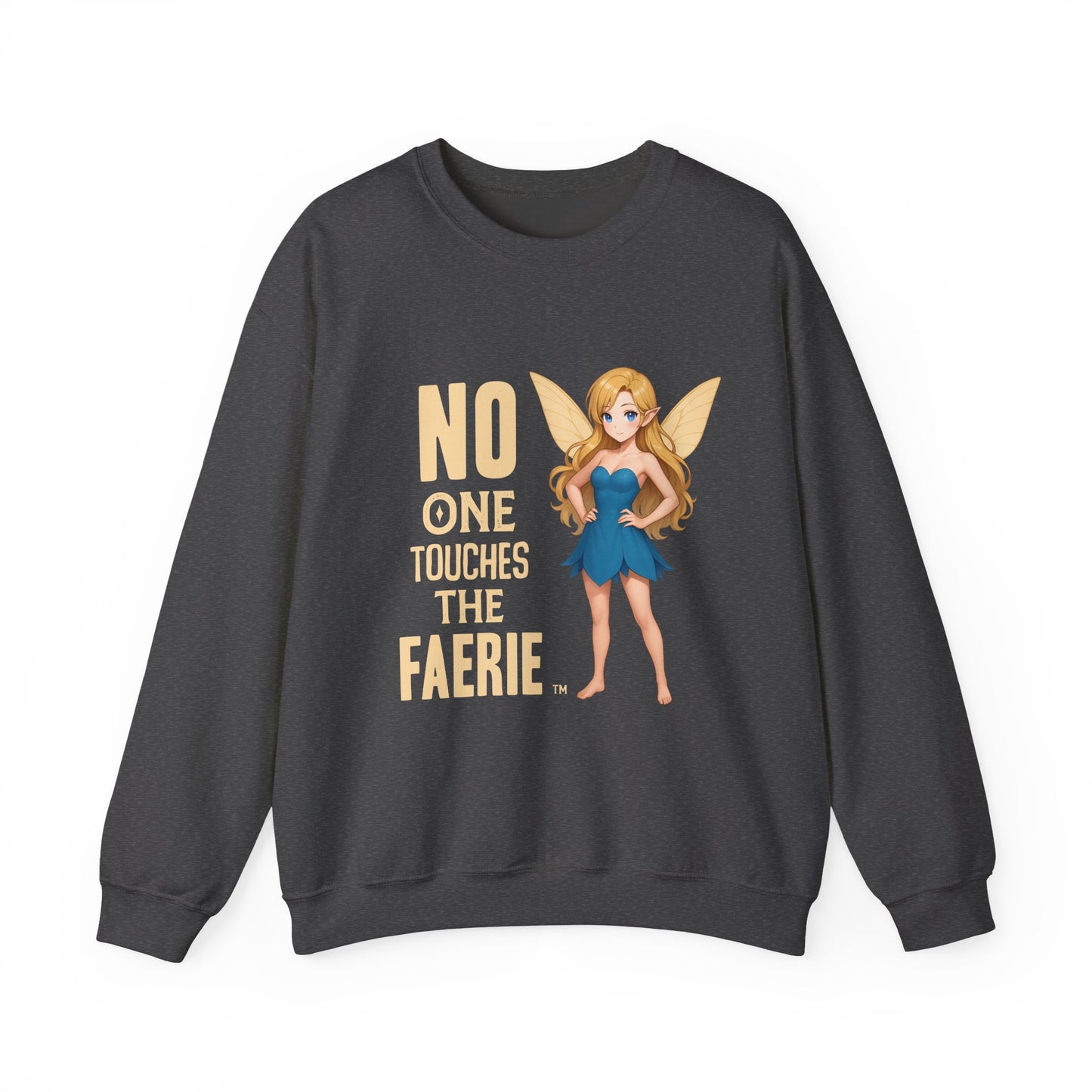 "No One Touches the Faerie" -  Soft, mid-weight Crewneck Sweatshirt
