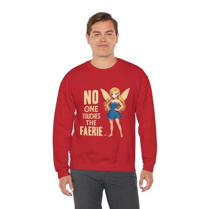 "No One Touches the Faerie" -  Soft, mid-weight Crewneck Sweatshirt
