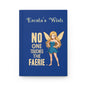 "No One Touches the Faerie" - Escala Winter - Hardcover Journal